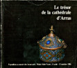 Le trésor de la cathédrale d'Arras. Davy, Mme, conservateur