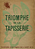 Triomphe de la Tapisserie - (Propos de Manessier...). Diehl, Gaston et Lurçat, Jean