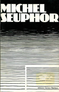 Michel Seuphor, écrits, oeuvres, documents et témoignages