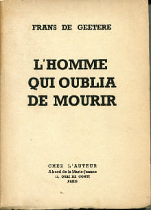 L'homme qui oublia de mourir. Geetere, Frans de