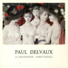 Paul Delvaux - Oeuvres sur papier. Parisse, Jacques (préface)