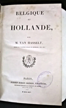 Belgique et Hollande - L'univers ou histoire et description de tous les peuples, de leurs religions, moeurs, coutumes.... Hasselt, André van, membre ...