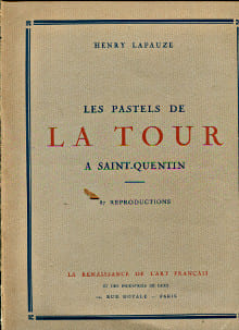 Les pastels de Maurice-Quentin de La Tour du musée Lécuyer, à Saint-Quentin. Lapauze, Henri