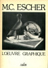 M.C. Escher - L'oeuvre graphique - introduction et commentaires du graveur. 