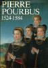 Pierre Pourbus peintre brugeois 1524-1584. Huvenne, Paul