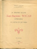 Le peintre lillois Jean-Baptiste Wicar (1762-1834), son œuvre et son temps, 2 tomes. Beaucamp, Fernand