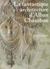 La fantastique architecture d'Alban Chambon. Midant, Jean-Paul