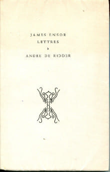 Lettres à André de Ridder. Ensor, James