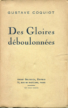 Des gloires déboulonnées. Gustave Coquiot