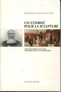 Un combat pour la sculpture - Louis Courajod (1841-1896) Historien d'art et conservateur