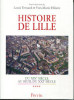 Histoire de Lille - Du XIXe siècle au seuil du XXIe siècle -. Louis Trenard et Yves-Marie Hilaire (dir.)