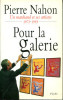 Pour la Galerie - Un marchand et ses artistes 1973-1993. Nahon, Pierre