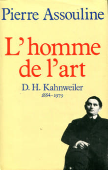 L'homme de l'art D. H. Kahnweiler 1884-1979. Assouline, Pierre