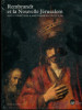 Rembrandt et la Nouvelle Jérusalem - Juifs et chrétiens à Amsterdam au Siècle d'or. Laurence Sigal-Klagsbald et Alexis Merle du Bourg (dir.)
