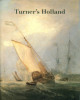 Turner's Holland. Bachrach, Fred G. H.