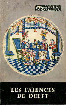 Les faïences de Delft. Fourest, Henry-Pierre