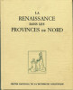 La Renaissance dans les provinces du Nord (Picardie - Artois - Flandres - Brabant - Hainaut). collectif