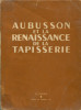 Aubusson et la renaissance de la tapisserie. Dufy, Raoul, Gromaire, Marcel...
