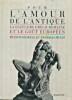 Pour l'amour de l'Antique - La statuaire gréco-romaine et le goût européen - 1500-1900. Francis Haskell et Nicholas Penny
