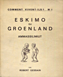 Eskimo du Groenland - Ammassilimiut. Gessain, Robert
