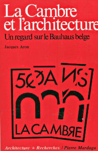 La Cambre et l'architecture - Un regard sur le Bauhaus belge
