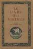 Le Livre des Vikings d'après les anciennes sagas. Ch. Guyot & E. Wegener