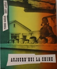 Aujourd'hui la Chine. Pierre Gascar et Ergy Landau
