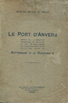 Le port d'Anvers - aperçu de la situation économique et politique du port national belge en comparaison avec celle des ports de Rotterdam et de ...