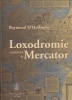 Loxodromie et projection de Mercator. D'Hollander, Raymond