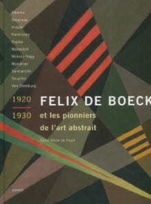 Felix de Boeck et les pionniers de l'art abstrait 1920-1930