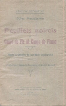 Feuillets noircis - Coups de pic et coups de plume - Mœurs et coutumes du pays minier septentrional. Mousseron, Jules