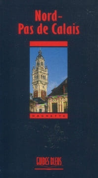 Nord - Pas-de-Calais Guides Bleus. Giblin-Delvallet, Béatrice (dir.)