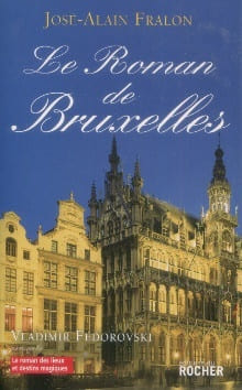Le roman de Bruxelles. Fralon, José-Alain