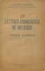 Les lettres françaises de Belgique - esquisse historique. Charlier, Gustave