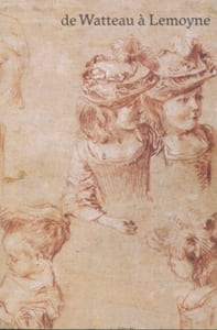 De Watteau à Lemoyne - Dessins français du XVIIIe siècle