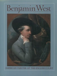 Benjamin West American Painter at the English Court