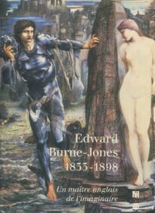 Edward Burnes-Jones 1833-1898 un maître anglais de l'imaginaire