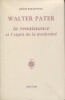Walter Pater la renaissance et l'esprit de la modernité. Bokanowski, Hélène
