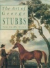 The Art of George Stubbs. Morrison, Venetia