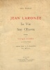 Jean Laronze - Sa vie Sonœuvre. Moreau, Albert