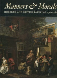 Manners & Morals - Hogarth and British Painting 1700-1760
