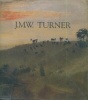 J.M.W. Turner. John Gage et Alan Bowness (dir.)