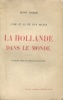 La Hollande dans le monde - L'âme et la vie d'un peuple. Kossmann, E. H.