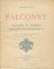 FalconetFalconet et Diderot - Falconet et Catherine II, préface de M. Gabriel Hanotaux de l'Académie française. Vallon, Fernand