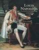 Louis Napoléon Premier Roi de Hollande (1806-1810). Paul Rem & George Sanders (édit.)