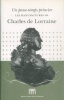Un passe-temps princier Les manufactures de Charles de Lorraine. Dumortier, Claire (dir.)