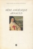 Mère Angélique Arnauld. Le Leyzour, Philippe (dir.)