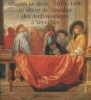 Charles Le Brun 1619-1690Le décor de l'escalier des Ambassadeurs à Versailles. Jacques Thuillier, Claire Constant et al.