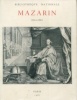 Mazarin 1602-1661 Homme d'Etat et collectionneur. Weigert, Roger-Armand