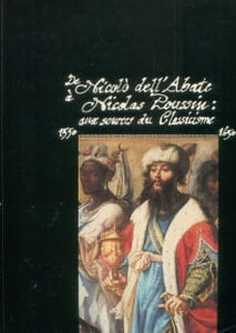 De Nicolò dell'Abate à Nicolas Poussin : aux sources du Classicisme 1550-1650